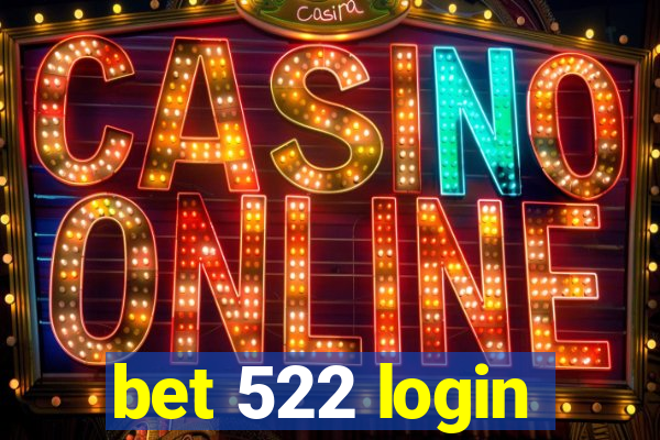 bet 522 login